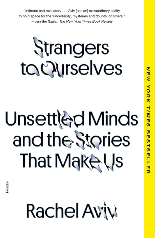 Book cover for Strangers to Ourselves: Unsettled Minds and the Stories That Make Us