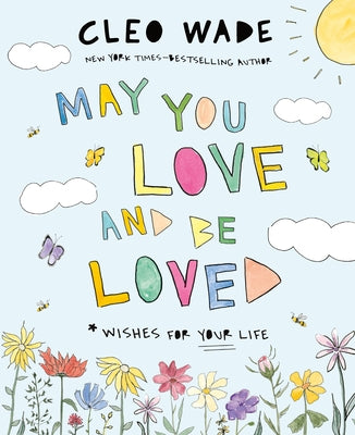 Book cover for May You Love and Be Loved: Wishes for Your Life