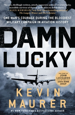 Book cover for Damn Lucky: One Man's Courage During the Bloodiest Military Campaign in Aviation History