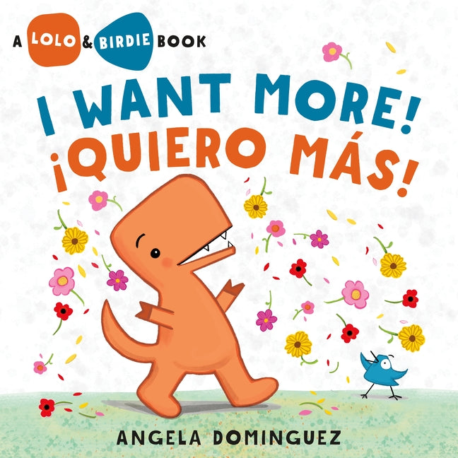 Book cover for Lolo and Birdie: I Want More! / ¡Quiero Más! (Spanish Bilingual)