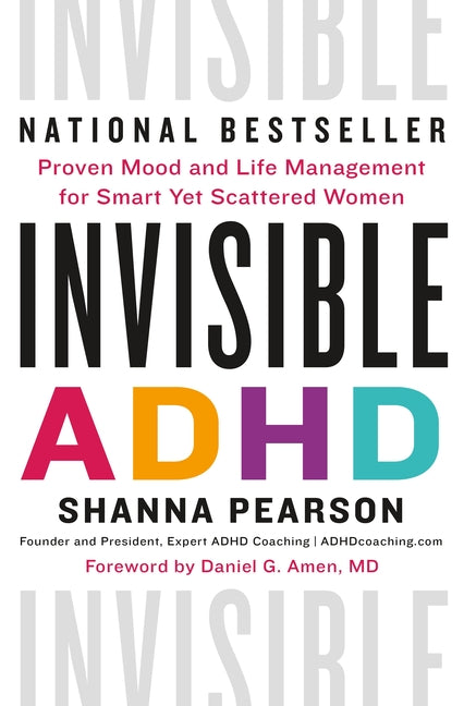 Book cover for Invisible ADHD: Proven Mood and Life Management for Smart Yet Scattered Women