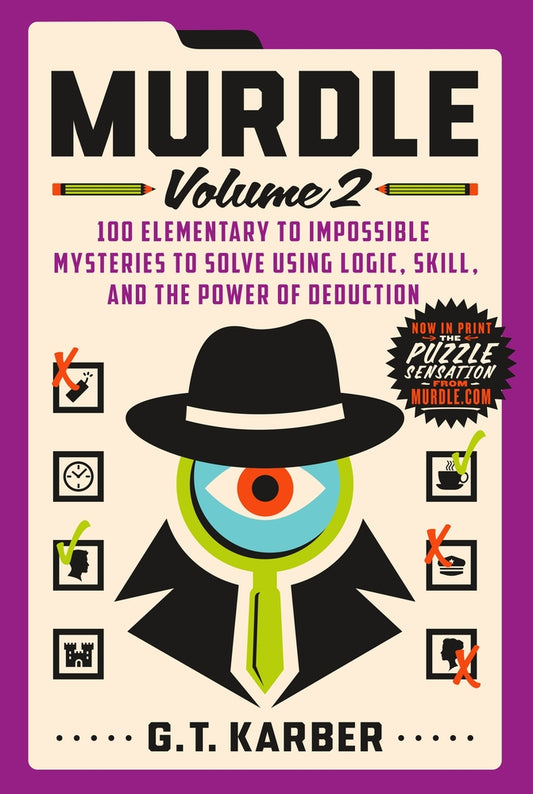 Book cover for Murdle: Volume 2: 100 Elementary to Impossible Mysteries to Solve Using Logic, Skill, and the Power of Deduction