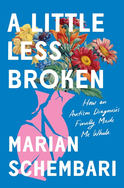 Book cover for Little Less Broken: How an Autism Diagnosis Finally Made Me Whole