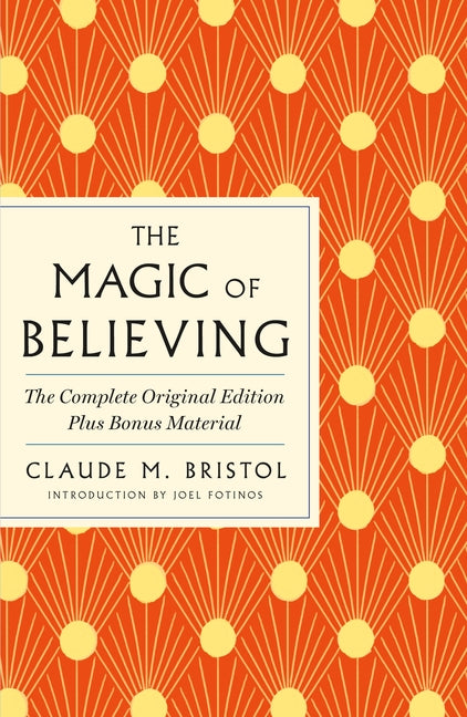 Book cover for Magic of Believing: The Complete Original Edition: Plus Bonus Material