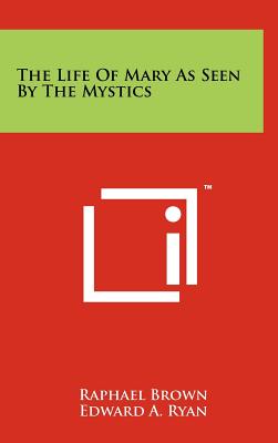 Book cover for The Life Of Mary As Seen By The Mystics