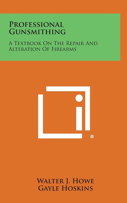 Book cover for Professional Gunsmithing: A Textbook on the Repair and Alteration of Firearms
