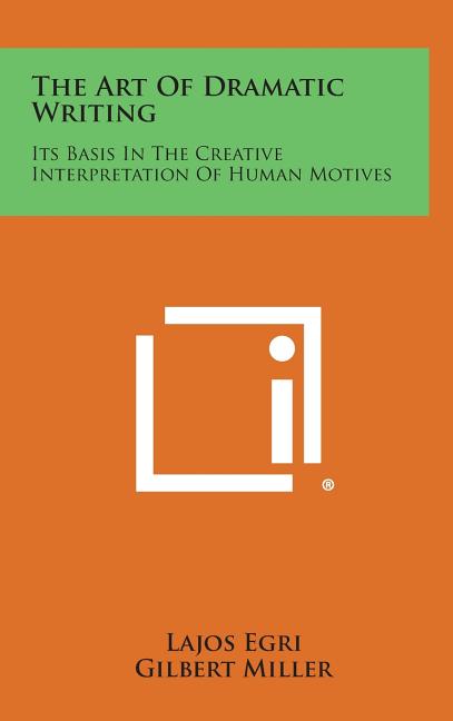 Book cover for Art of Dramatic Writing: Its Basis in the Creative Interpretation of Human Motives