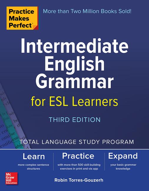 Book cover for Practice Makes Perfect: Intermediate English Grammar for ESL Learners, Third Edition