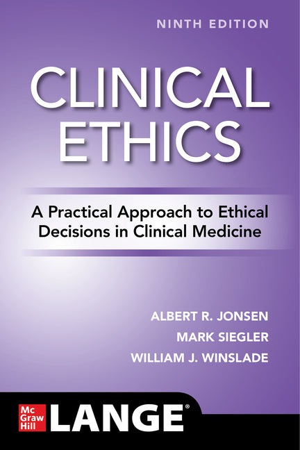 Book cover for Clinical Ethics: A Practical Approach to Ethical Decisions in Clinical Medicine, Ninth Edition