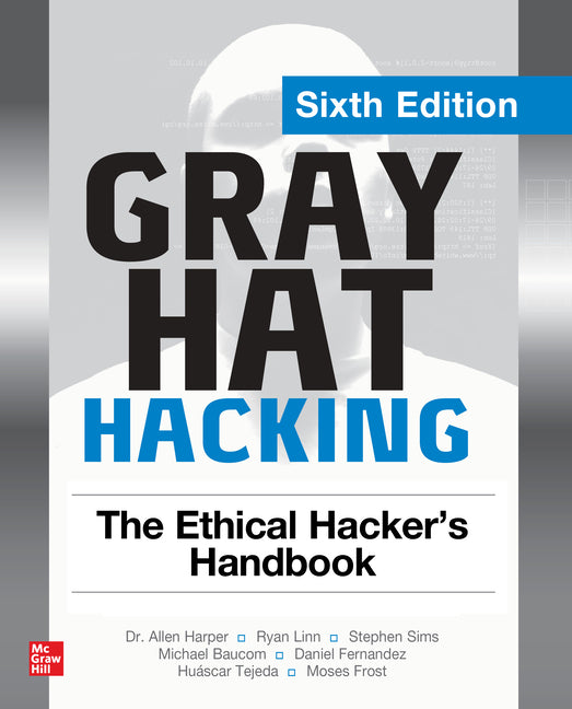 Book cover for Gray Hat Hacking: The Ethical Hacker's Handbook, Sixth Edition