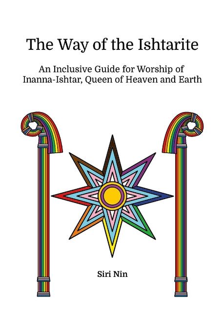 Book cover for Way of the Ishtarite: An Inclusive Guide for Worship of Inanna-Ishtar, Queen of Heaven and Earth