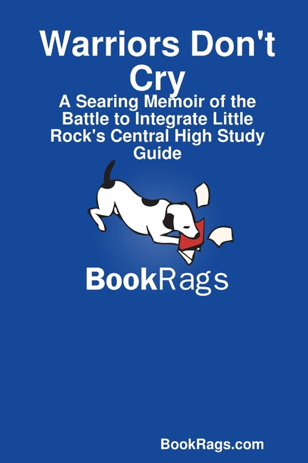 Book cover for Warriors Don't Cry: A Searing Memoir of the Battle to Integrate Little Rock's Central High Study Guide