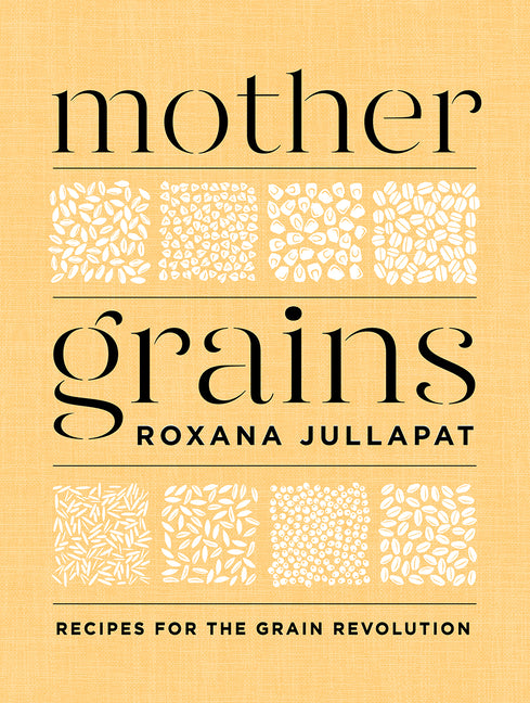 Book cover for Mother Grains: Recipes for the Grain Revolution