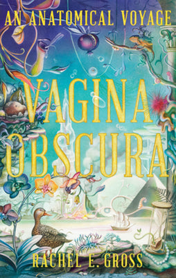 Book cover for Vagina Obscura: An Anatomical Voyage