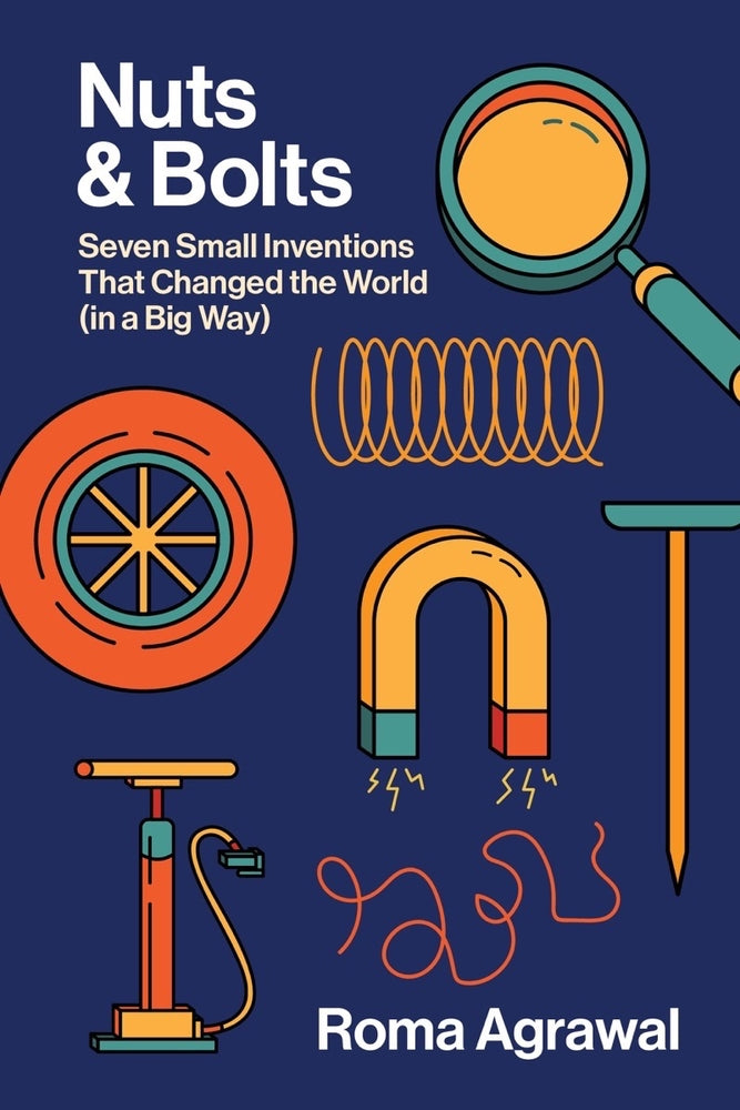 Book cover for Nuts and Bolts: Seven Small Inventions That Changed the World in a Big Way