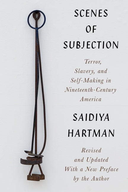 Book cover for Scenes of Subjection: Terror, Slavery, and Self-Making in Nineteenth-Century America