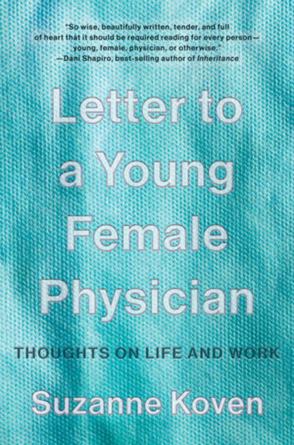 Book cover for Letter to a Young Female Physician: Notes from a Medical Life
