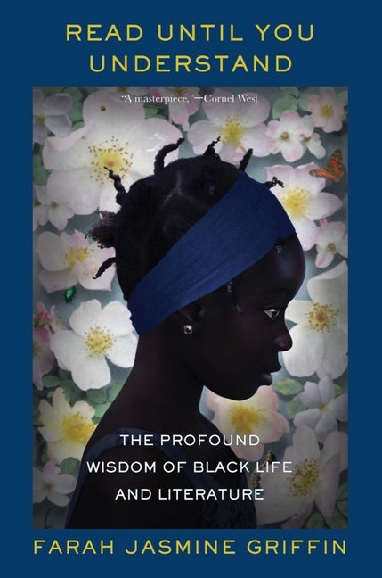 Book cover for Read Until You Understand: The Profound Wisdom of Black Life and Literature