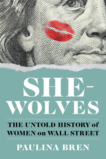 Book cover for She-Wolves: The Untold History of Women on Wall Street