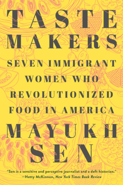 Book cover for Taste Makers: Seven Immigrant Women Who Revolutionized Food in America