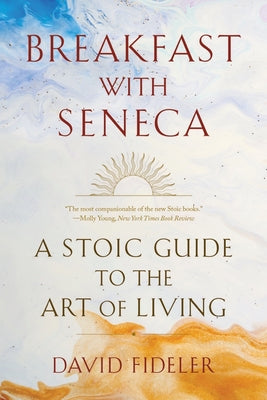 Book cover for Breakfast with Seneca: A Stoic Guide to the Art of Living