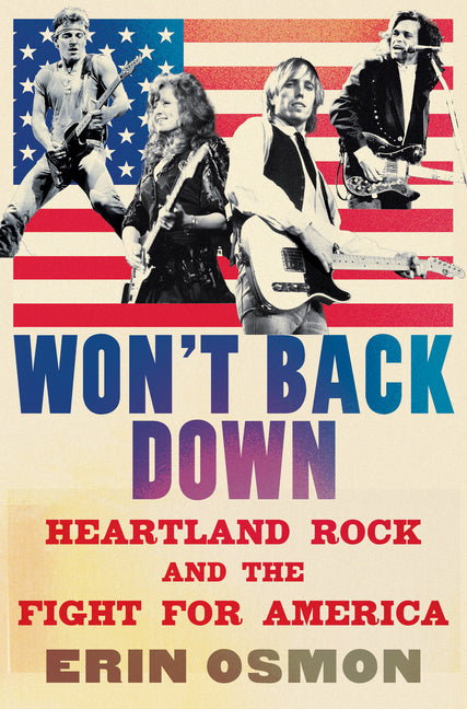 Book cover for Won't Back Down: Heartland Rock and the Fight for America