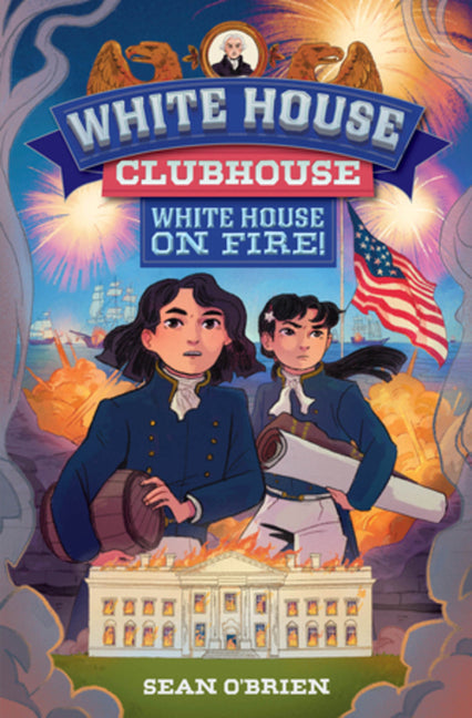 Book cover for White House on Fire! (White House Clubhouse #2)