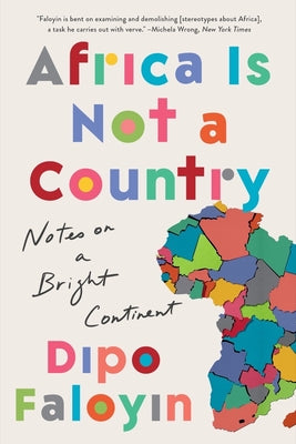 Book cover for Africa Is Not a Country: Notes on a Bright Continent