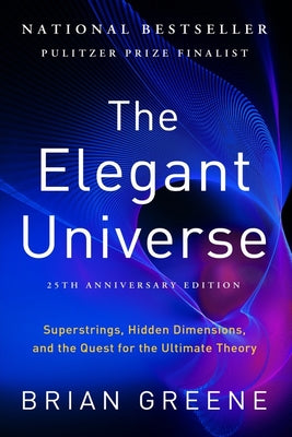 Book cover for The Elegant Universe: Superstrings, Hidden Dimensions, and the Quest for the Ultimate Theory