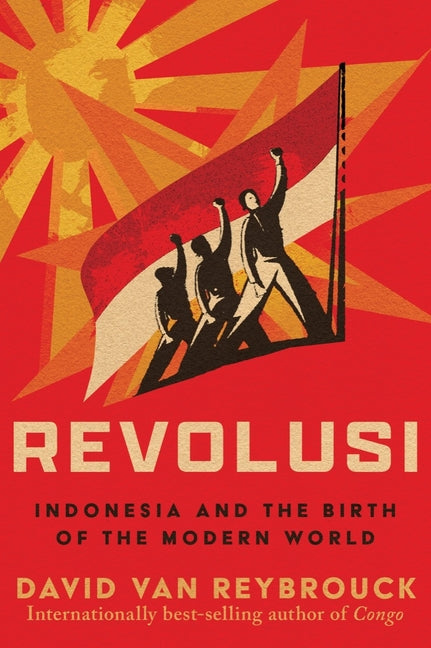 Book cover for Revolusi: Indonesia and the Birth of the Modern World