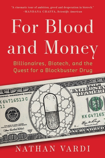 Book cover for For Blood and Money: Billionaires, Biotech, and the Quest for a Blockbuster Drug
