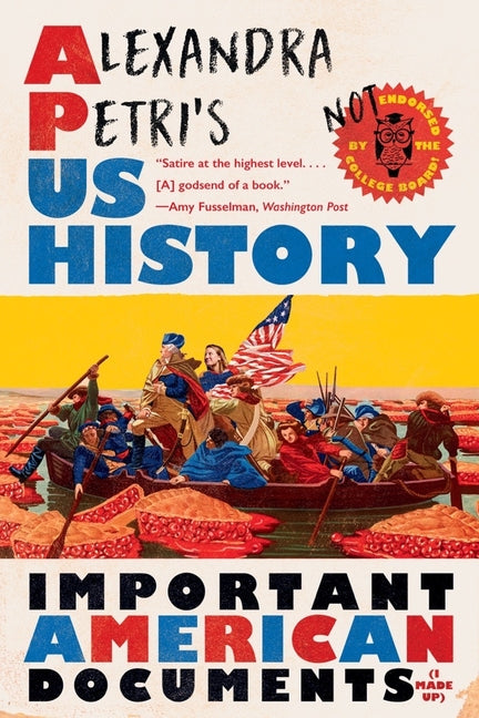 Book cover for Alexandra Petri's Us History: Important American Documents (I Made Up)