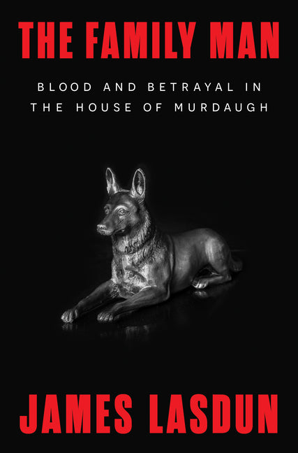 Book cover for Family Man: Blood and Betrayal in the House of Murdaugh
