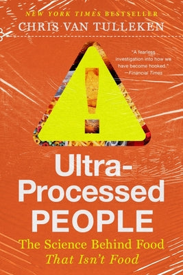 Book cover for Ultra-Processed People: Why We Can't Stop Eating Food That Isn't Food