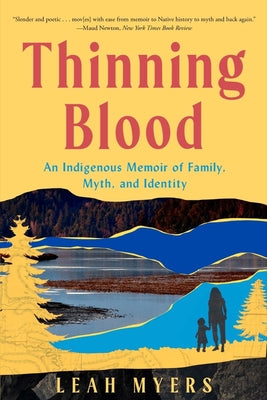 Book cover for Thinning Blood: An Indigenous Memoir of Family, Myth, and Identity