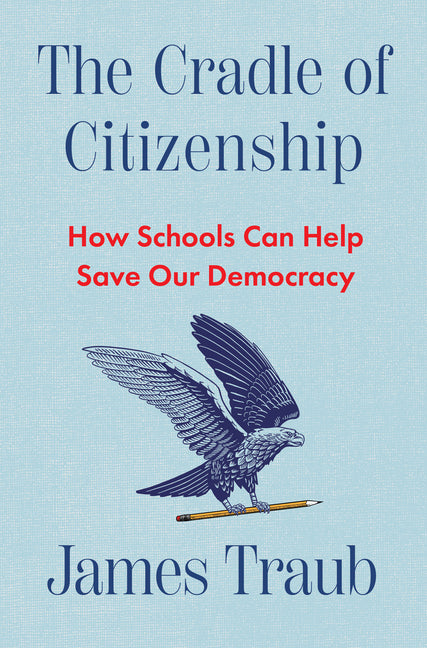 Book cover for Cradle of Citizenship: How Schools Can Help Save Our Democracy