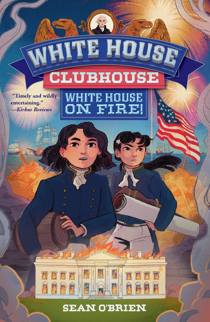 Book cover for White House on Fire! (White House Clubhouse #2)