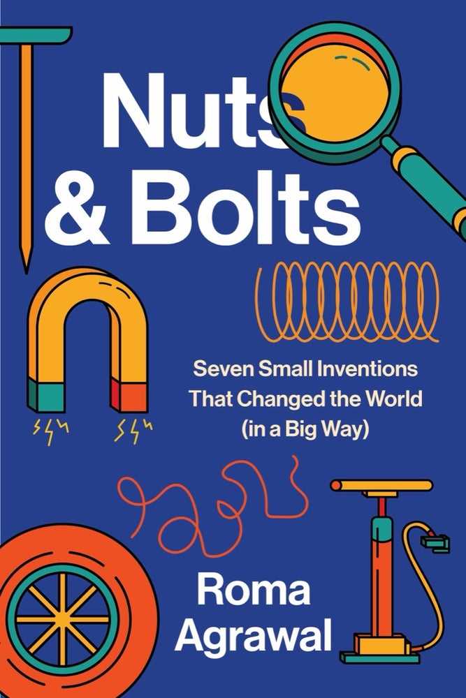 Book cover for Nuts and Bolts: Seven Small Inventions That Changed the World in a Big Way