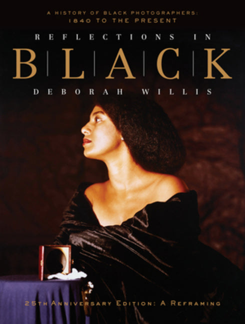 Book cover for Reflections in Black: A History of Black Photographers: 1840 to the Present (Anniversary)