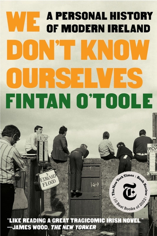 Book cover for We Don't Know Ourselves: A Personal History of Modern Ireland