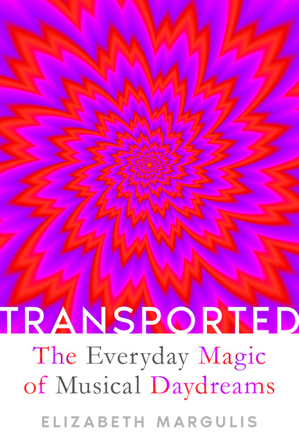 Book cover for Transported: The Everyday Magic of Musical Daydreams