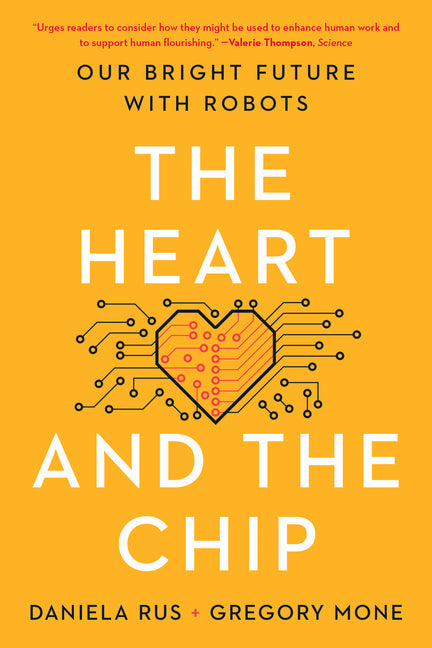 Book cover for Heart and the Chip: Our Bright Future with Robots