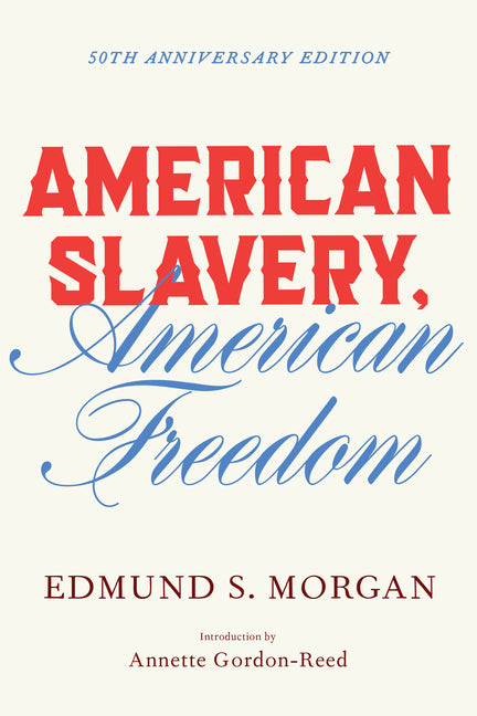 Book cover for American Slavery, American Freedom (Anniversary)