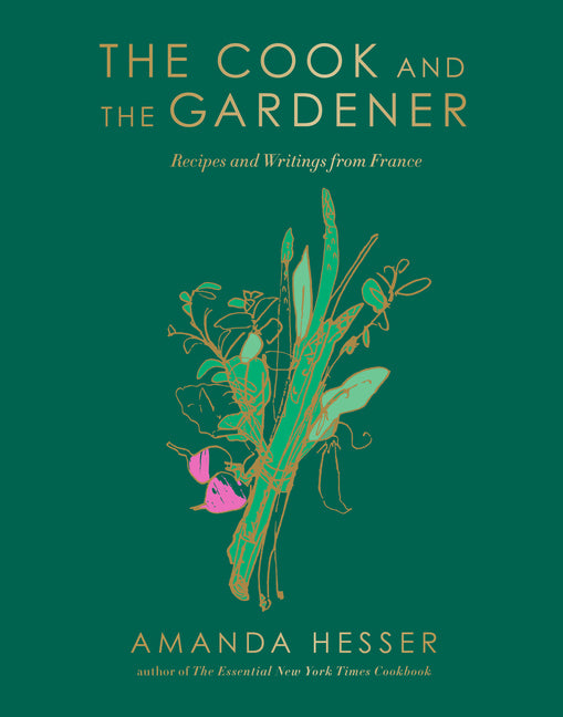 Book cover for Cook and the Gardener: Recipes and Writings from France