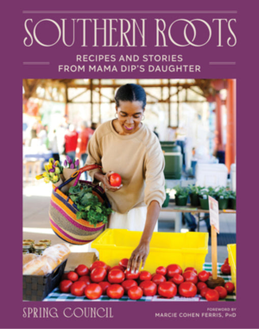 Book cover for Southern Roots: Recipes and Stories from Mama Dip's Daughter