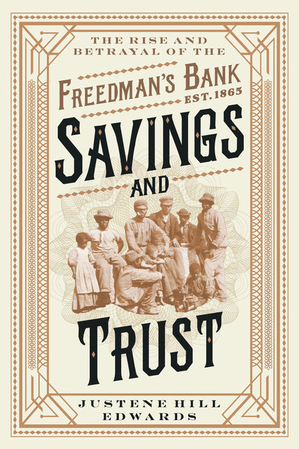Book cover for Savings and Trust: The Rise and Betrayal of the Freedman's Bank