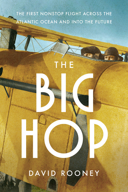 Book cover for Big Hop: The First Non-Stop Flight Across the Atlantic Ocean and Into the Future