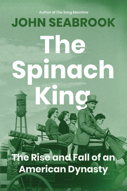Book cover for Spinach King: The Rise and Fall of an American Dynasty