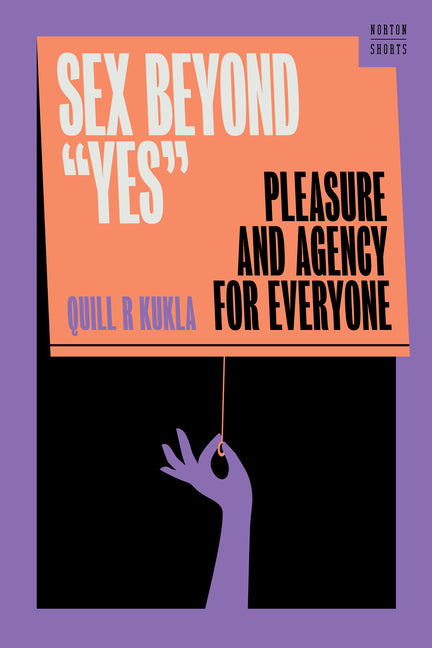 Book cover for Sex Beyond Yes: Pleasure and Agency for Everyone