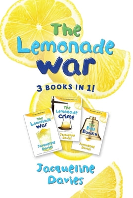 Book cover for The Lemonade War Three Books in One: The Lemonade War, the Lemonade Crime, the Bell Bandit